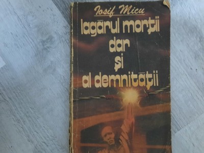 Lagarul mortii dar si al demnitatii de Iosif Micu foto