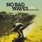 No Bad Waves: Talking Story with Mickey Muoz