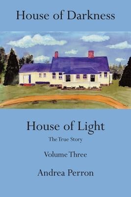 House of Darkness House of Light: The True Story Volume Three foto