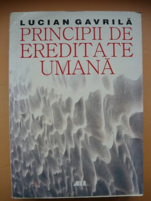 LUCIAN GAVRILA - PRINCIPII DE EREDITATE UMANA - 2004 foto