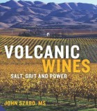Volcanic Wines - Salt, Grit and Power | John Szabo, Jacqui Small LLP