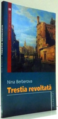 TRESTIA REVOLTATA de NINA BERBEROVA , 2006 foto