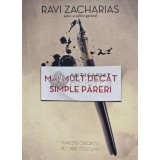 Mai mult decat simple pareri - 2014 - Ravi Zacharias (AB128)
