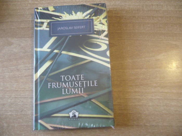 Jaroslav Seifert - Toate frumusetile lumii