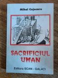 Sacrificiul uman - Mihai Cojocaru, autograf , 1996 / R4P2F