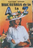 Bucataria de la A la Z - Alexandru Isoveanu (1995) - Carte de bucate, limba romana, 382 pagini, editura Europartner