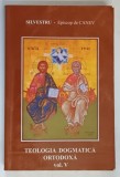 TEOLOGIA DOGMATICA ORTODOXA , CU EXPUNERE ISTORICA A DOGMELOR , VOLUMUL V de SILVESTRU , 2001