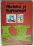 FILATELIA SI TURISMUL de APOSTOL TURBATU si NICOLAE NEAGU , 1981
