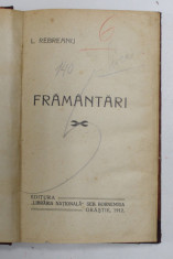 FRAMANTARI de LIVIU REBREANU, Editia I - ORASTIE, 1912 foto