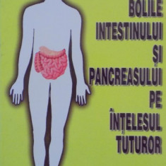 BOLILE INTESTINULUI SI PANCREASULUI PE INTELESUL TUTUROR de MIRCEA DICULESCU , CARMEN PREDA , 2003