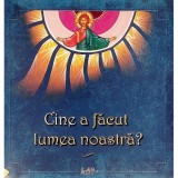 Cine a facut lumea noastra? - Supergraph