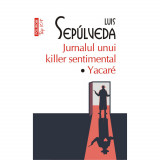 Jurnalul unui killer sentimental, Yakare Luis Sepulveda, Polirom