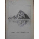 IMPRESII EUROPENE (CU DEDICATIA AUTORULUI)-VALENTIN CIUCA-228766