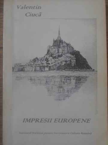 IMPRESII EUROPENE (CU DEDICATIA AUTORULUI)-VALENTIN CIUCA-228766