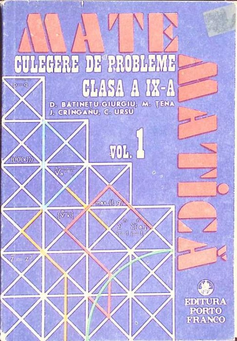MATE - CULEGERE DE PROBLEME CLASA A IX-A VOL.1-D. BATINETU-GIURGIU, M. TENA, J. CRINGANU, C. URSU-263160