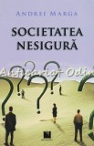 Cumpara ieftin Societatea Nesigura - Andrei Marga, Editura Niculescu, Filosofie, 2016, 375 pagini, ISBN 978-606-38-0046-7