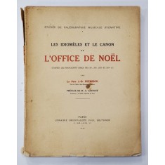 LES IDIOMELES ET LE CANON DE L&#039;OFFICE DE NOEL par Le Pere J. D. Petresco - Paris, 1932