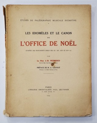 LES IDIOMELES ET LE CANON DE L&amp;#039;OFFICE DE NOEL par Le Pere J. D. Petresco - Paris, 1932 foto