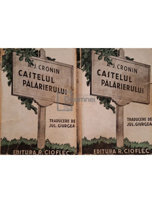 A. J. Cronin - Castelul palarierului, 2 vol. (editia a IV-a) (Editia: 1938)
