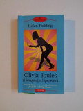 OLIVIA JOULES SI IMAGINATIA HIPERACTIVA de HELEN FIELDING 2005, Polirom