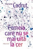 Carte Roman Femeia care nu se mai uită la cer Mariana Codruț Paperback Brosat