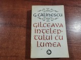 Galceava inteleptului cu lumea vol.I de George Calinescu