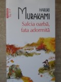 Salcia Oarba, Fata Adormita - Haruki Murakami, Polirom, 2014, Roman, Beletristica, Paperback