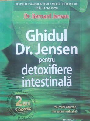 Ghidul Dr. Jensen Pentru Detoxifiere Intestinala - Bernard Jensen foto