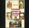 Dicționar Ilustrat Istorie - Ediție Revizuită Marin Lupu - Carte Istorie
