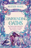 Confounding Oaths : A standalone Regency romantasy perfect for fans of Bridgerton from the bestselling author of Boyfriend Material - Editura SAS Gard
