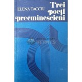 Trei poeti preeminescieni - 1978 - Elena Tacciu (Y192)