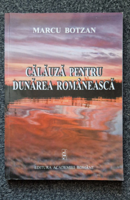 CALAUZA PENTRU DUNAREA ROMANEASCA - Marcu Botzan foto