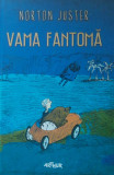 VAMA FANTOMA (EDITURA ARTHUR) - NORTON JUSTER