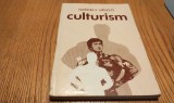 CULTURISM - Oameni, Concursuri, Exercitii - Szekely Laszlo - Editura Sport Turism, 1981, 219 p.cu figuri in text