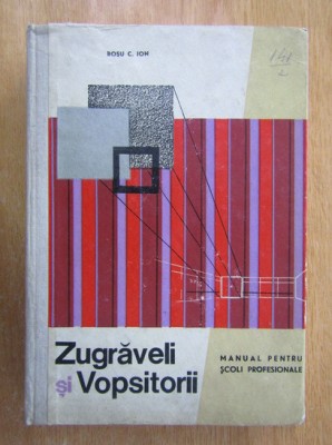 Rosu C. Ion - Zugraveli si vopsitorii. Manual pentru scoli profesionale (1966) foto