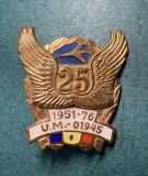 Insigna 25 ani U.M.-01945 aniversara 1951-1976 Timisoara Aviatie Militara