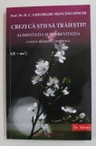 CREZI CA STII SA TRAIESTI? ALIMENTATIA SI LONGEVITATEA , O NOUA ABORDARE HOLISTICA de H.C. GHEORGHE MENCINICOPSCHI , 2019 *PREZINTA MICI PETE PE BLOC
