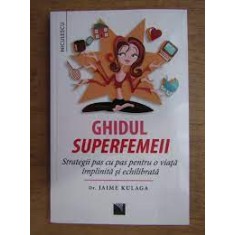 Ghidul superfemeii - Jaime Kulaga