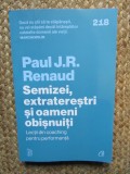 Semizei, extraterestri si oameni obisnuiti. Lectii din coaching pentru performanta - Paul J. R. Renaud