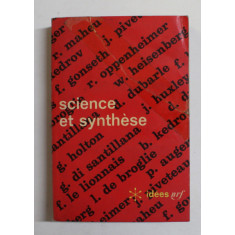 SCIENCE ET SYNTHESE par RENE MAHEU ...R.P. PIERRE LEROY , 1967, COPERTA LIPITA CU SCOTCH *