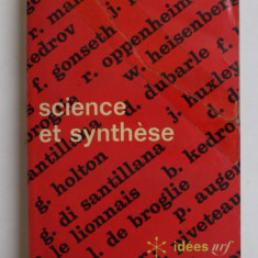 SCIENCE ET SYNTHESE par RENE MAHEU ...R.P. PIERRE LEROY , 1967, COPERTA LIPITA CU SCOTCH *