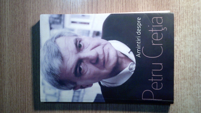 Amintiri despre Petru Cretia (Editura Scoala Ardeleana, 2017)