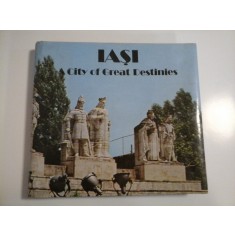 IASI - A CITY OF GREAT DESTINIES - LEONARD CONSTANTIN