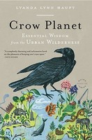 Crow Planet: Essential Wisdom from the Urban Wilderness foto