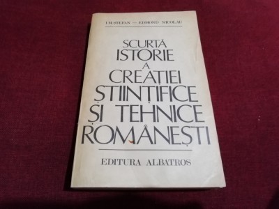 I M STEFAN - SCURTA ISTORIE A CREATIEI STIINTIFICE SI TEHNICE ROMANESTI foto