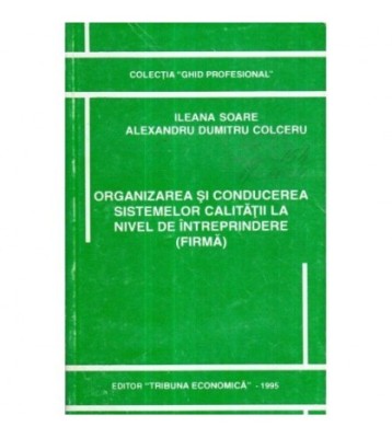Ileana Soare, Alexandru Dumitru Colceru - Organizarea si conducerea foto