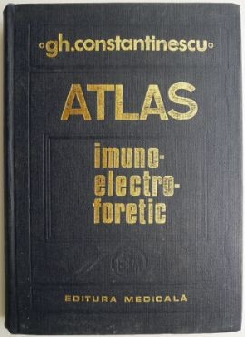 Atlas imunoelectroforetic &amp;ndash; Gh. Constantinescu foto