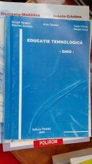 EDUCATIE TEHNOLOGICA GHID - DUMITRA , IONUT, VERGILIU foto