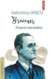 Brauner. Pictorul clarvazator - Polirom