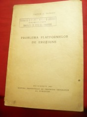 131. V.C.Tufescu- Problema platformelor de eroziune -Ed.1947 Inst.cct geografice , 57pag